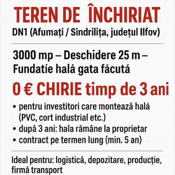 Închiriez teren 3000 mp pe DN1 – fundație hală facuta 0€ chirie 3 Ani